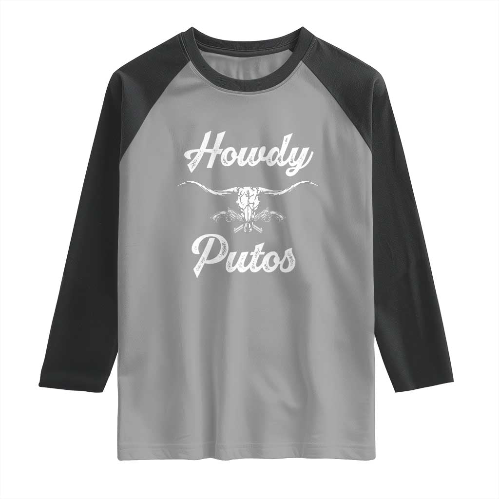 Howdy Putos Raglan Shirt Western Cowboy Skull Outlaw Style TS10 Sport Gray Black Print Your Wear