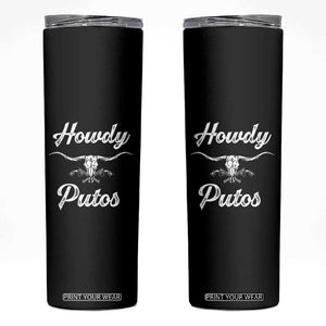 Howdy Putos Skinny Tumbler Western Cowboy Skull Outlaw Style TS10 Black Print Your Wear