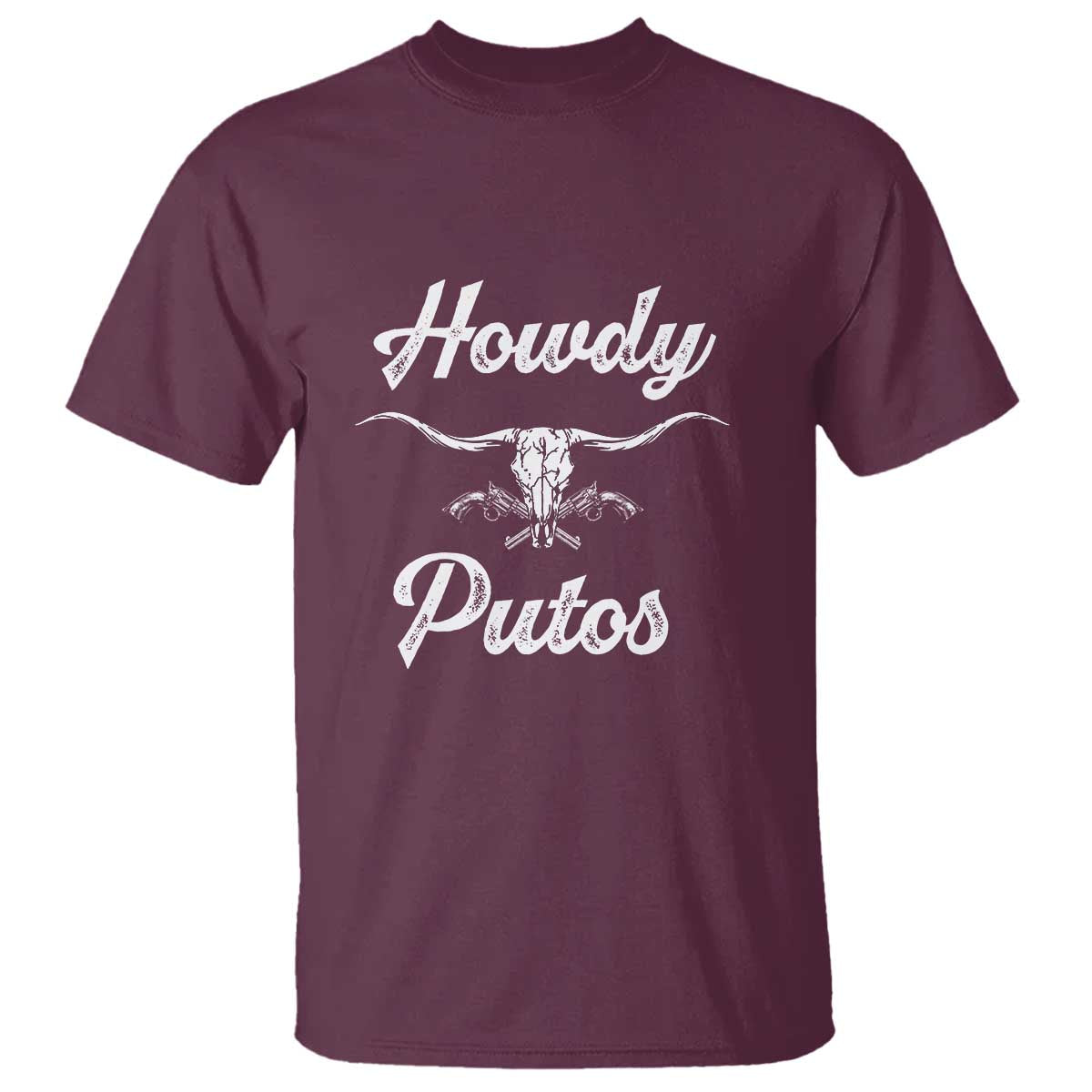 Howdy Putos T Shirt Western Cowboy Skull Outlaw Style TS10 Maroon Print Your Wear