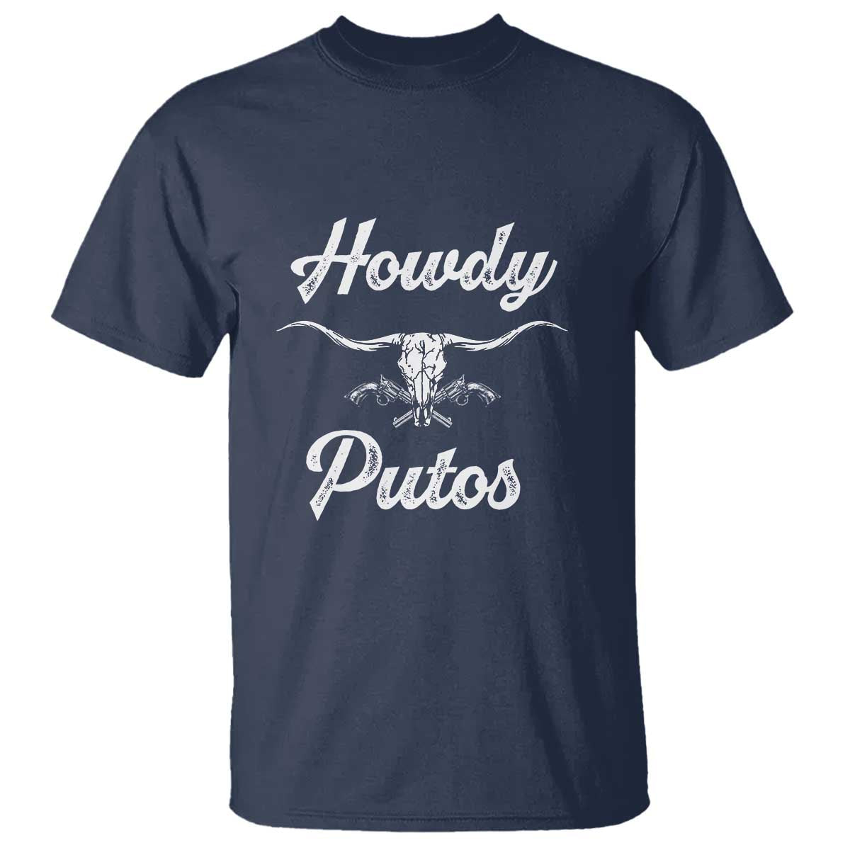 Howdy Putos T Shirt Western Cowboy Skull Outlaw Style TS10 Navy Print Your Wear