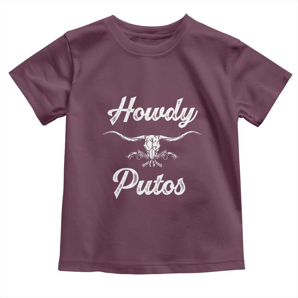 Howdy Putos Toddler T Shirt Western Cowboy Skull Outlaw Style TS10 Maroon Print Your Wear