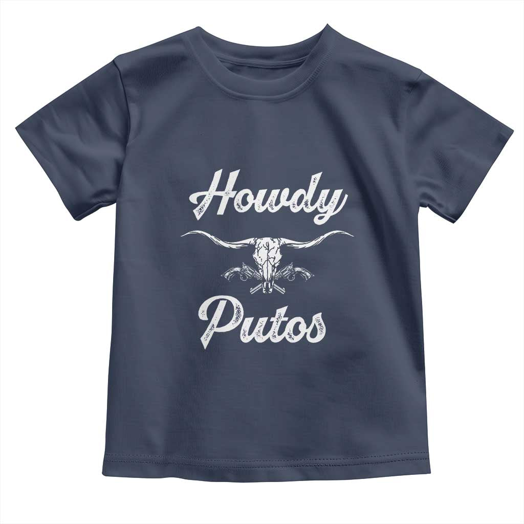 Howdy Putos Toddler T Shirt Western Cowboy Skull Outlaw Style TS10 Navy Print Your Wear