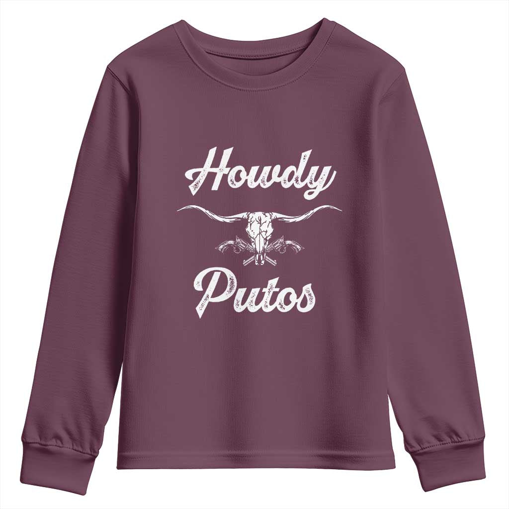 Howdy Putos Youth Sweatshirt Western Cowboy Skull Outlaw Style TS10 Maroon Print Your Wear