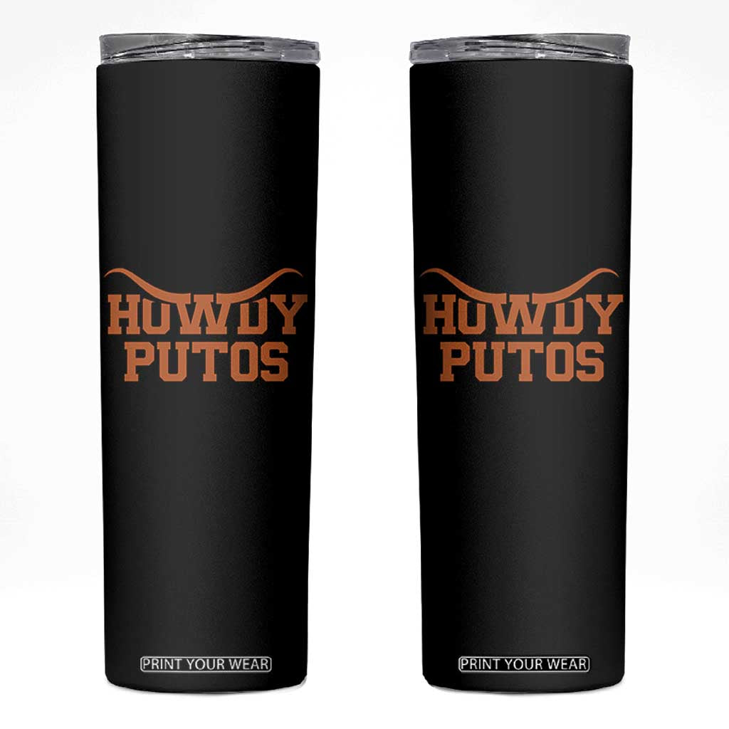 Howdy Putos Skinny Tumbler Funny Western Cowboy Spanish Slang TS10 Black Print Your Wear