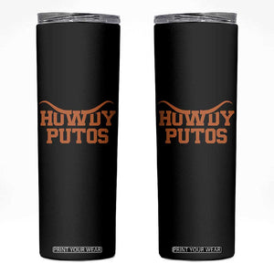 Howdy Putos Skinny Tumbler Funny Western Cowboy Spanish Slang TS10 Black Print Your Wear