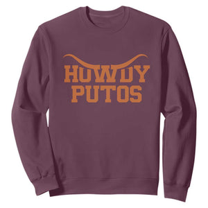 Howdy Putos Sweatshirt Funny Western Cowboy Spanish Slang TS10 Maroon Print Your Wear