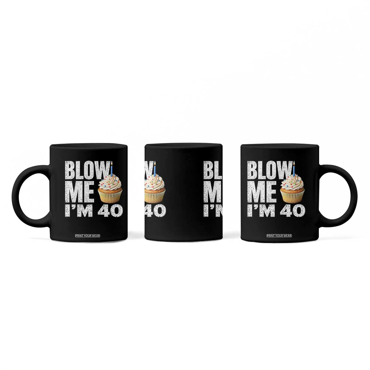 Funny 40th Birthday Coffee Mug Blow Me Im 40 Year Old Bday Gag Gift Saying TS10 Print Your Wear