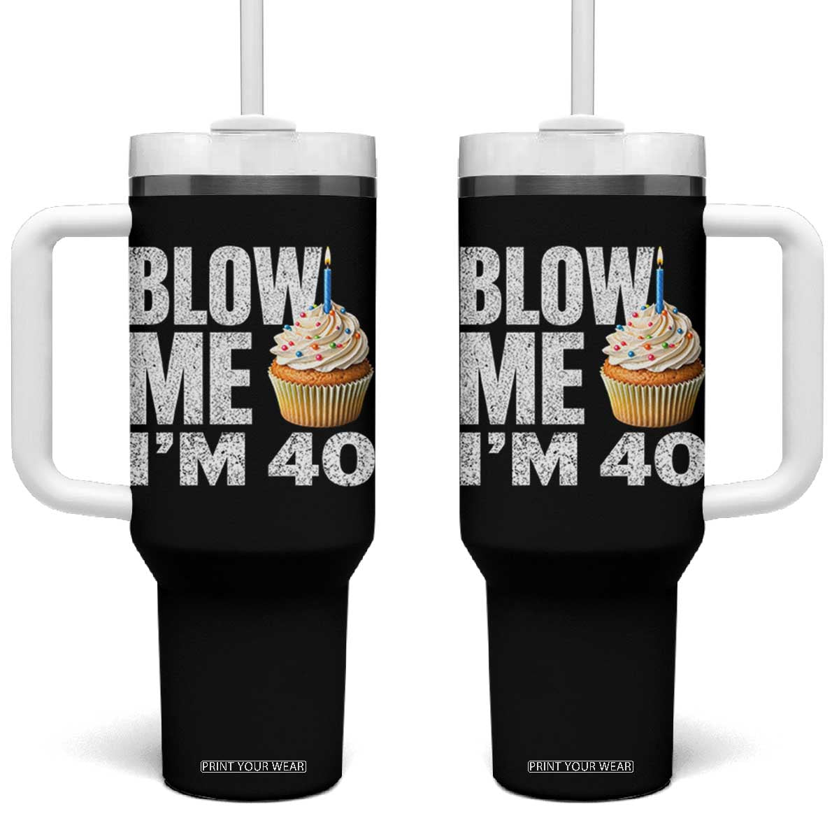 Funny 40th Birthday Tumbler With Handle Blow Me Im 40 Year Old Bday Gag Gift Saying TS10 One Size: 40 oz Black Print Your Wear