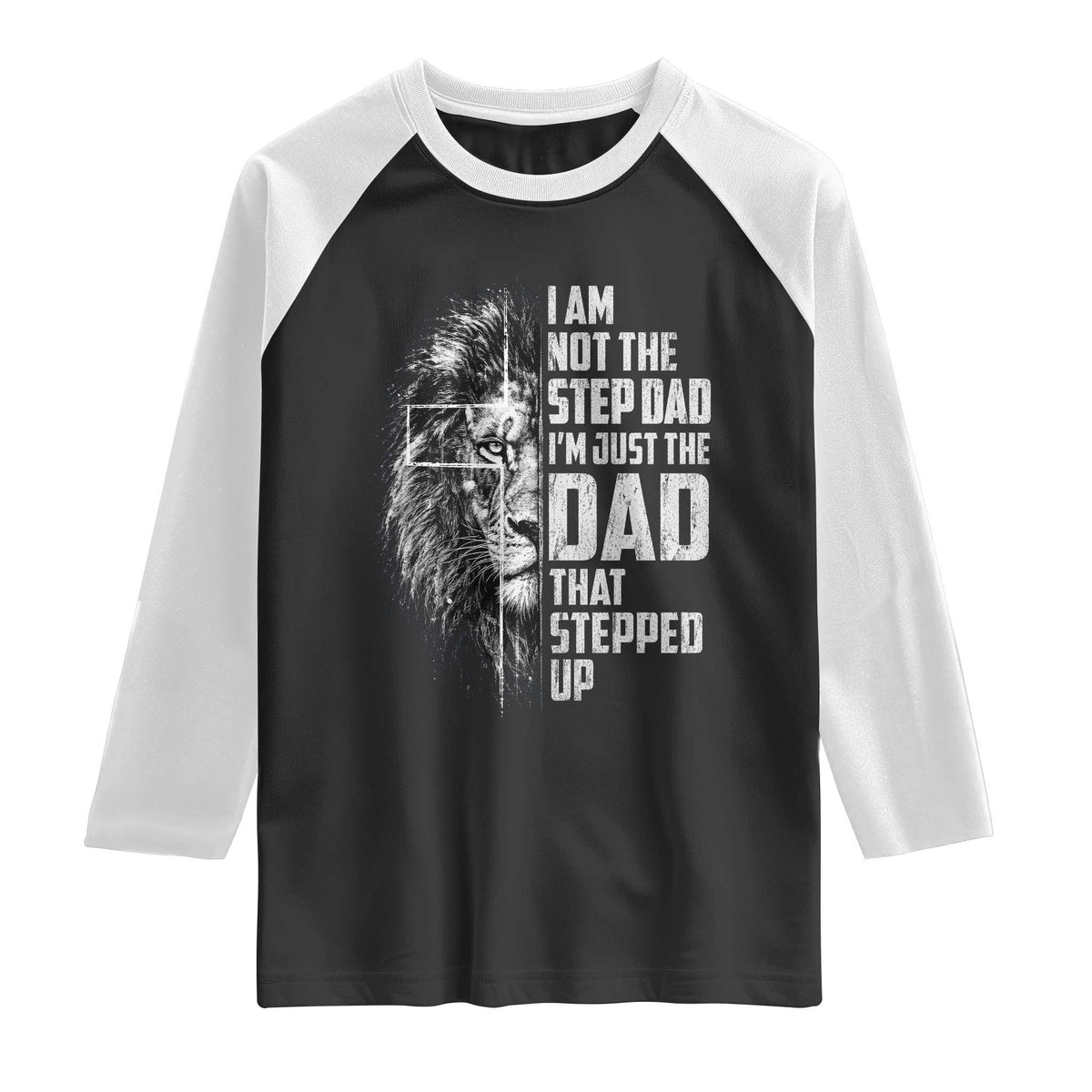 Bonus Dad Raglan Shirt Stepdad Gifts From Stepdaughter Stepson Cross Lion Stepped Up Dad TS10 Black White Print Your Wear