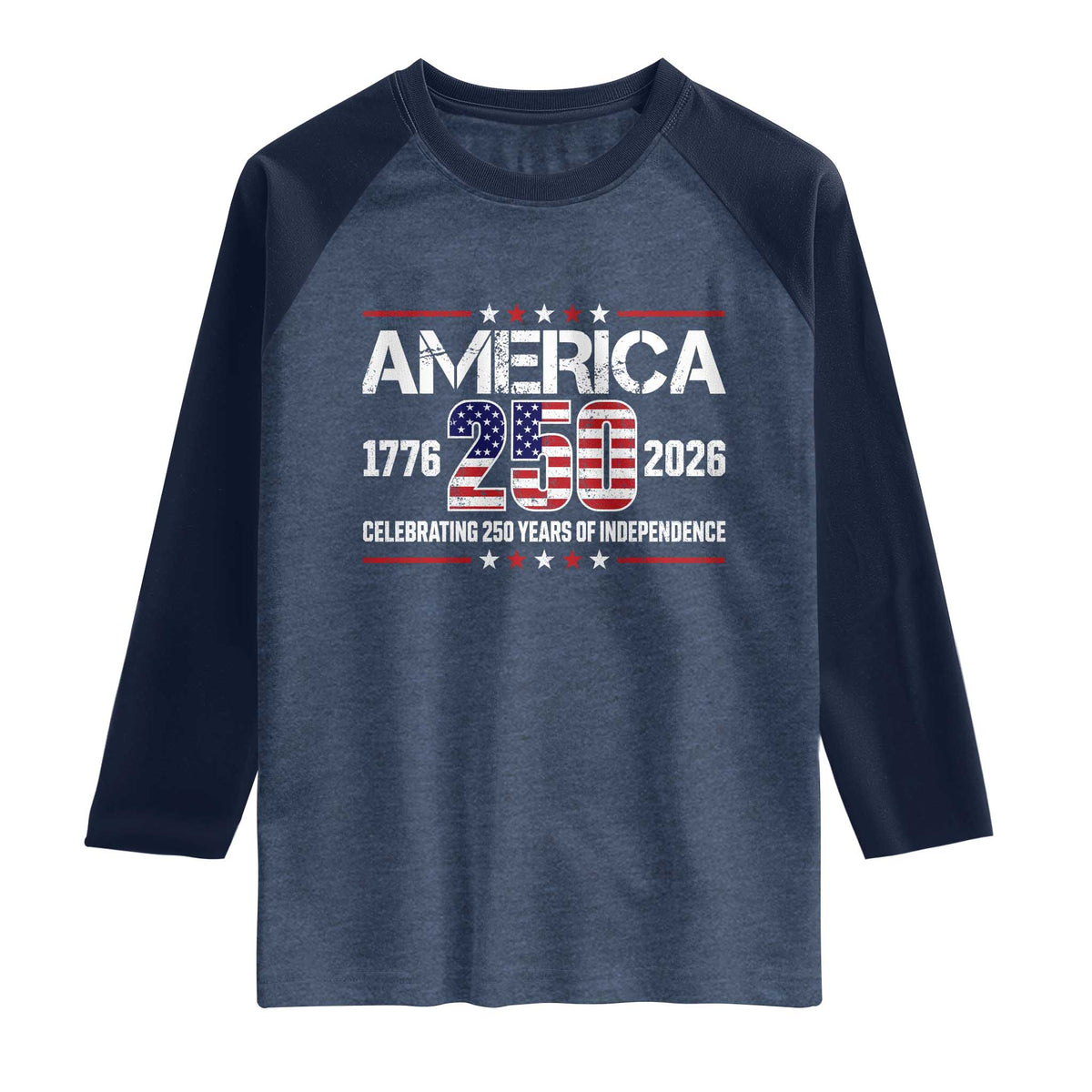 250th Anniversary Raglan Shirt American 250 Years Birthday Patriotic 1776 2026 TS10 Heather Denim Navy Print Your Wear