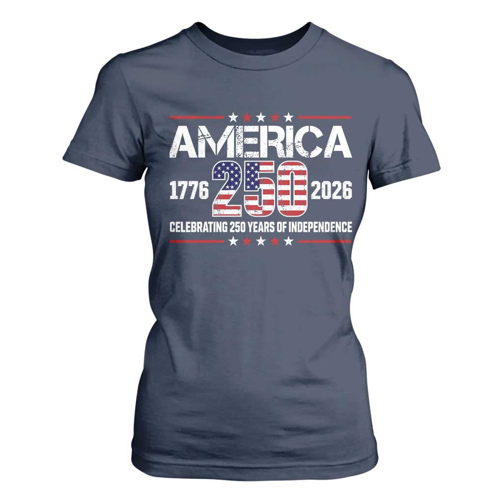 250th Anniversary T Shirt For Women American 250 Years Birthday Patriotic 1776 2026 TS10 Navy Print Your Wear