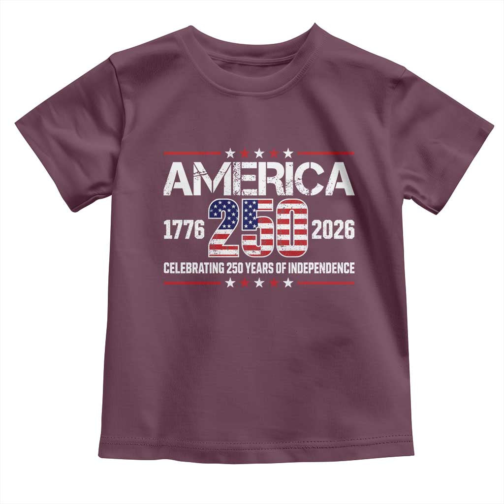 250th Anniversary Toddler T Shirt American 250 Years Birthday Patriotic 1776 2026 TS10 Maroon Print Your Wear