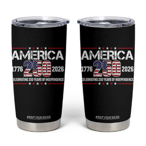 250th Anniversary Tumbler Cup American 250 Years Birthday Patriotic 1776 2026 TS10 Black Print Your Wear