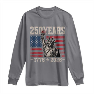 USA Independence 250th Anniversary Long Sleeve Shirt Patriotic Lady Liberty American Flag 250 Years 1776 2026 TS10 Charcoal Print Your Wear