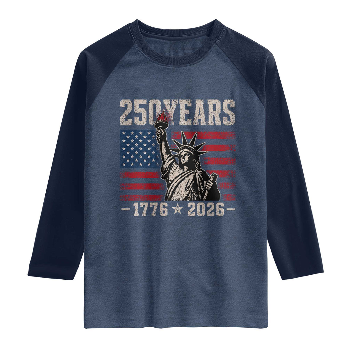 USA Independence 250th Anniversary Raglan Shirt Patriotic Lady Liberty American Flag 250 Years 1776 2026 TS10 Heather Denim Navy Print Your Wear