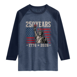 USA Independence 250th Anniversary Raglan Shirt Patriotic Lady Liberty American Flag 250 Years 1776 2026 TS10 Heather Denim Navy Print Your Wear