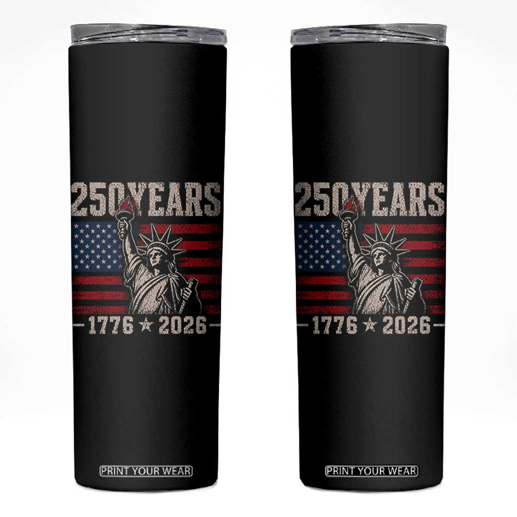 USA Independence 250th Anniversary Skinny Tumbler Patriotic Lady Liberty American Flag 250 Years 1776 2026 TS10 Black Print Your Wear
