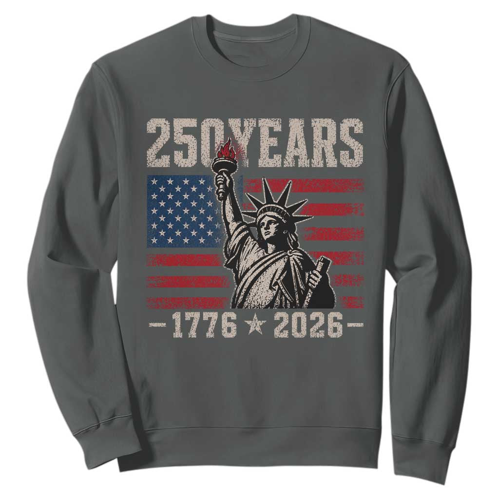 USA Independence 250th Anniversary Sweatshirt Patriotic Lady Liberty American Flag 250 Years 1776 2026 TS10 Dark Heather Print Your Wear