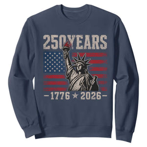 USA Independence 250th Anniversary Sweatshirt Patriotic Lady Liberty American Flag 250 Years 1776 2026 TS10 Navy Print Your Wear