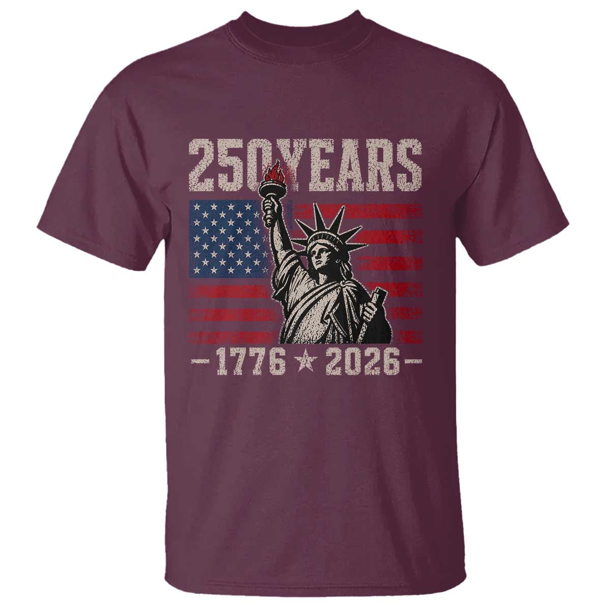USA Independence 250th Anniversary T Shirt Patriotic Lady Liberty American Flag 250 Years 1776 2026 TS10 Maroon Print Your Wear