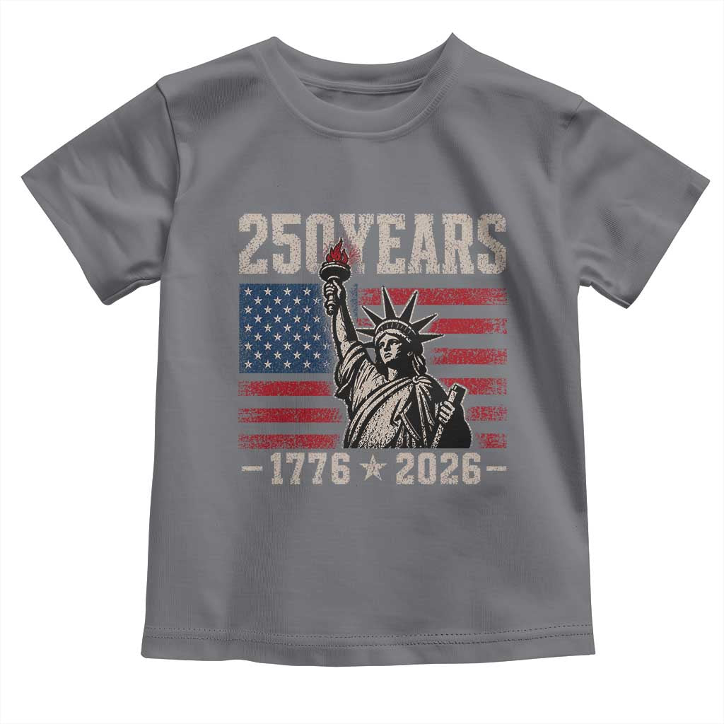 USA Independence 250th Anniversary Toddler T Shirt Patriotic Lady Liberty American Flag 250 Years 1776 2026 TS10 Charcoal Print Your Wear