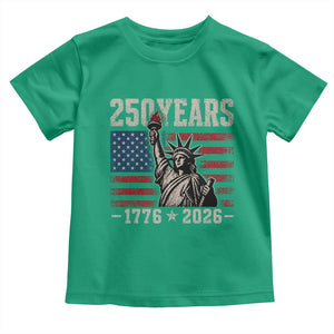 USA Independence 250th Anniversary Toddler T Shirt Patriotic Lady Liberty American Flag 250 Years 1776 2026 TS10 Irish Green Print Your Wear