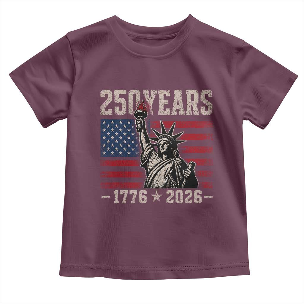 USA Independence 250th Anniversary Toddler T Shirt Patriotic Lady Liberty American Flag 250 Years 1776 2026 TS10 Maroon Print Your Wear