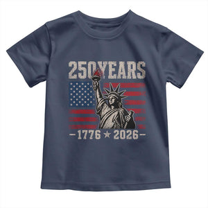 USA Independence 250th Anniversary Toddler T Shirt Patriotic Lady Liberty American Flag 250 Years 1776 2026 TS10 Navy Print Your Wear