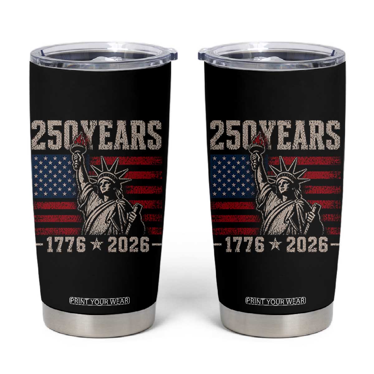 USA Independence 250th Anniversary Tumbler Cup Patriotic Lady Liberty American Flag 250 Years 1776 2026 TS10 Black Print Your Wear