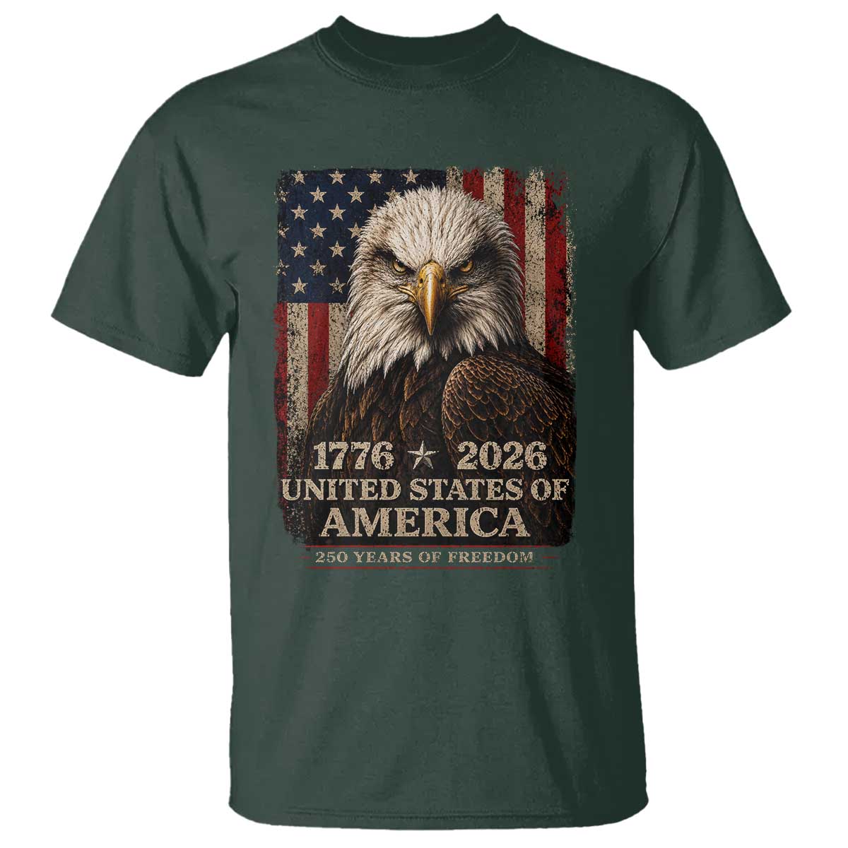 250 Anniversary USA Flag T Shirt Vintage Bald Eagle Patriotic 1776 2026 250 Years Birthday TS10 Dark Forest Green Print Your Wear