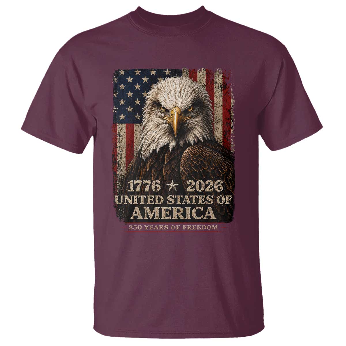 250 Anniversary USA Flag T Shirt Vintage Bald Eagle Patriotic 1776 2026 250 Years Birthday TS10 Maroon Print Your Wear