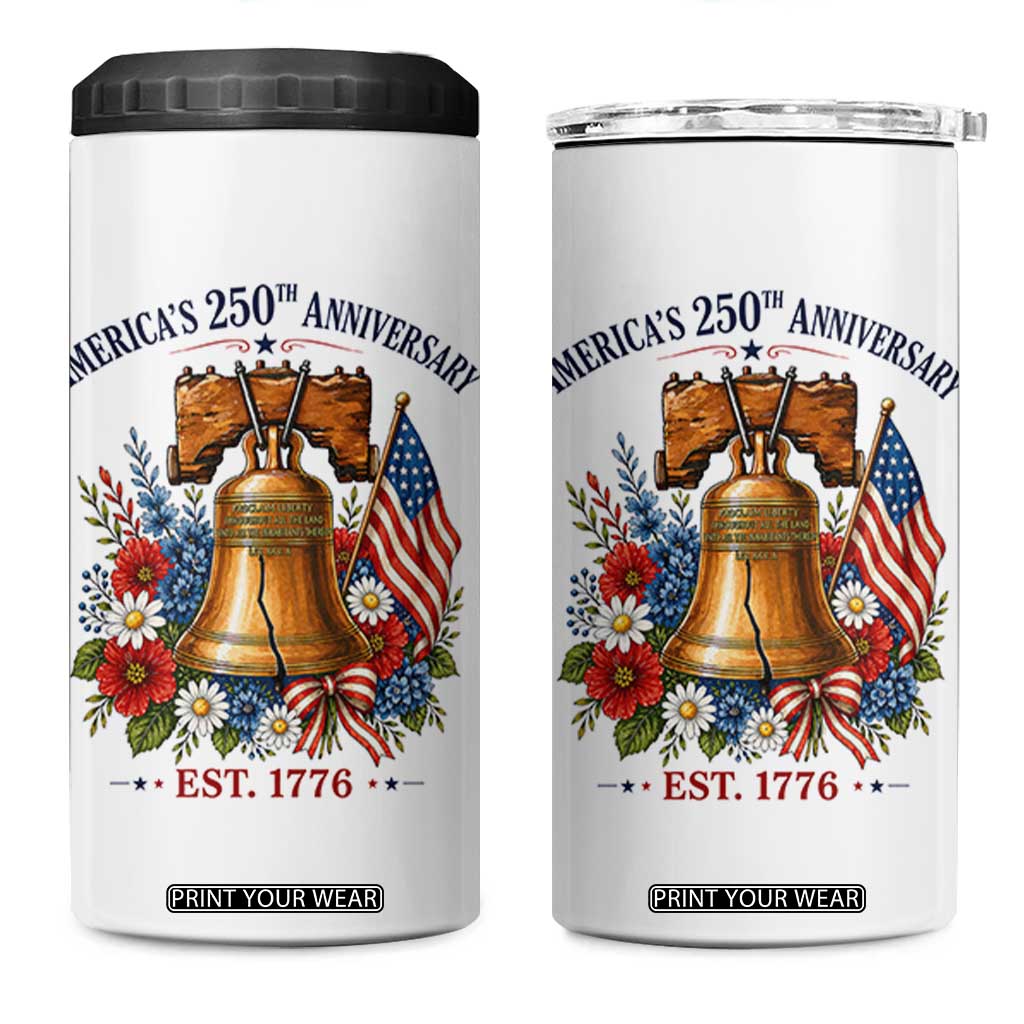 250 Anniversary 4 in 1 Can Cooler Tumbler Floral Liberty Bell USA 250th American 4th July 2026 TS10 One Size: 16 oz White Print Your Wear
