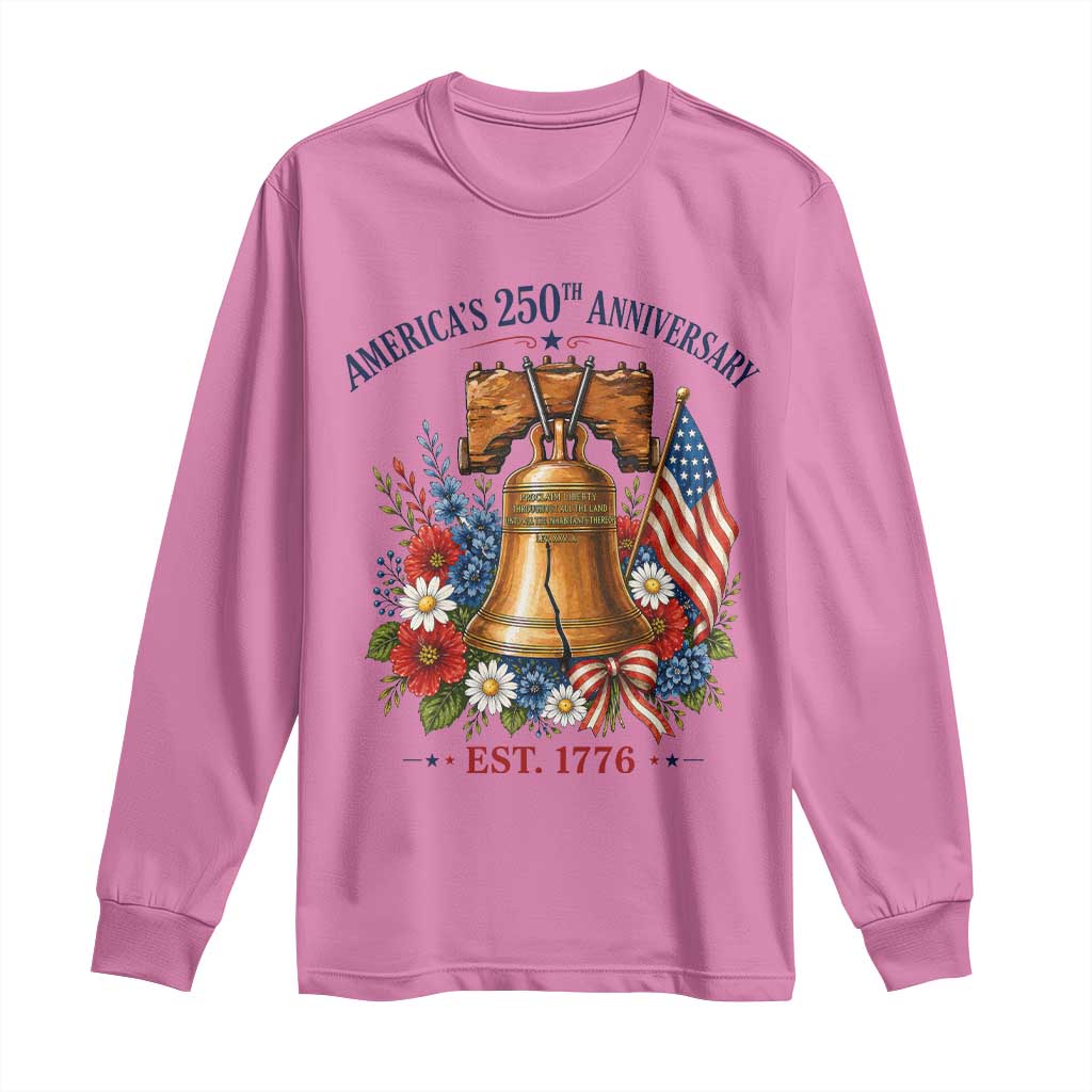 250 Anniversary Long Sleeve Shirt Floral Liberty Bell USA 250th American 4th July 2026 TS10 Azalea Print Your Wear