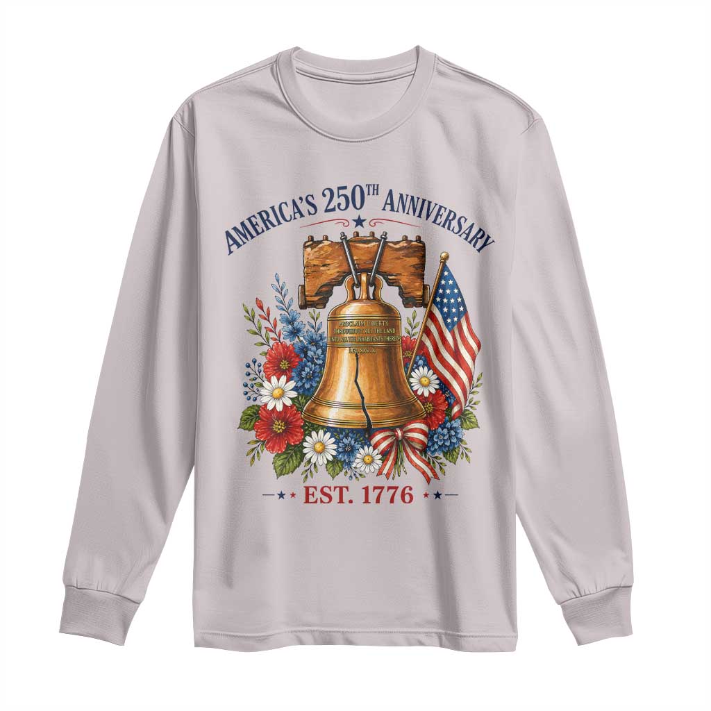 250 Anniversary Long Sleeve Shirt Floral Liberty Bell USA 250th American 4th July 2026 TS10 Ice Gray Print Your Wear