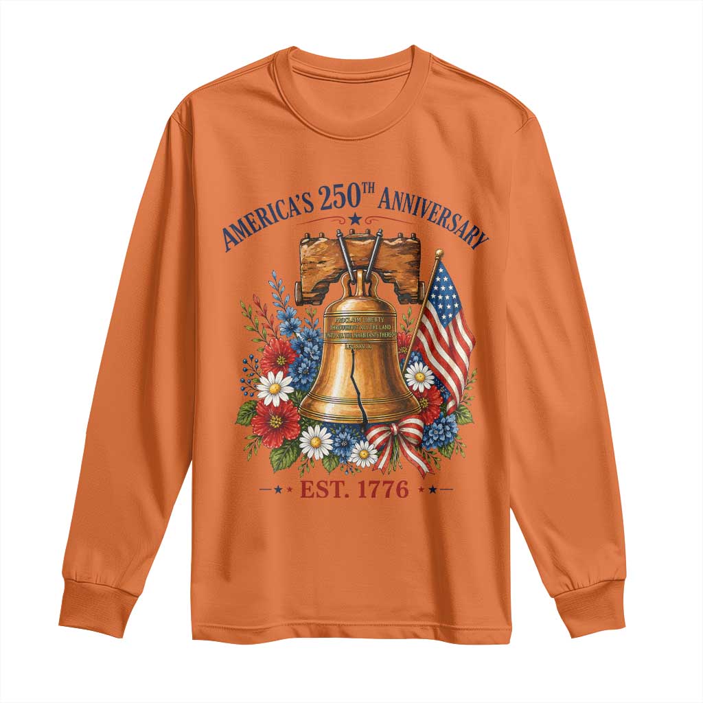 250 Anniversary Long Sleeve Shirt Floral Liberty Bell USA 250th American 4th July 2026 TS10 Orange Print Your Wear