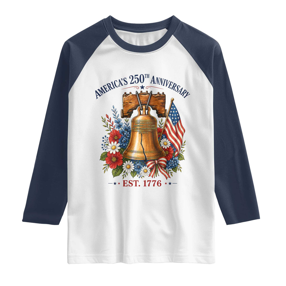 250 Anniversary Raglan Shirt Floral Liberty Bell USA 250th American 4th July 2026 TS10 White Navy Print Your Wear