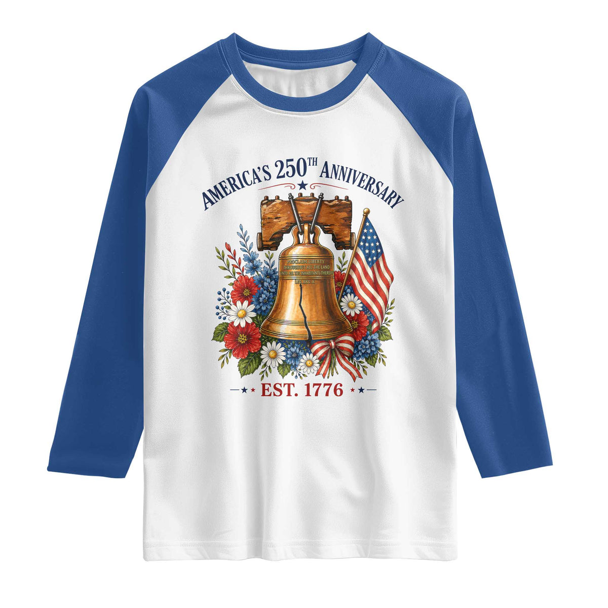 250 Anniversary Raglan Shirt Floral Liberty Bell USA 250th American 4th July 2026 TS10 White Royal Print Your Wear