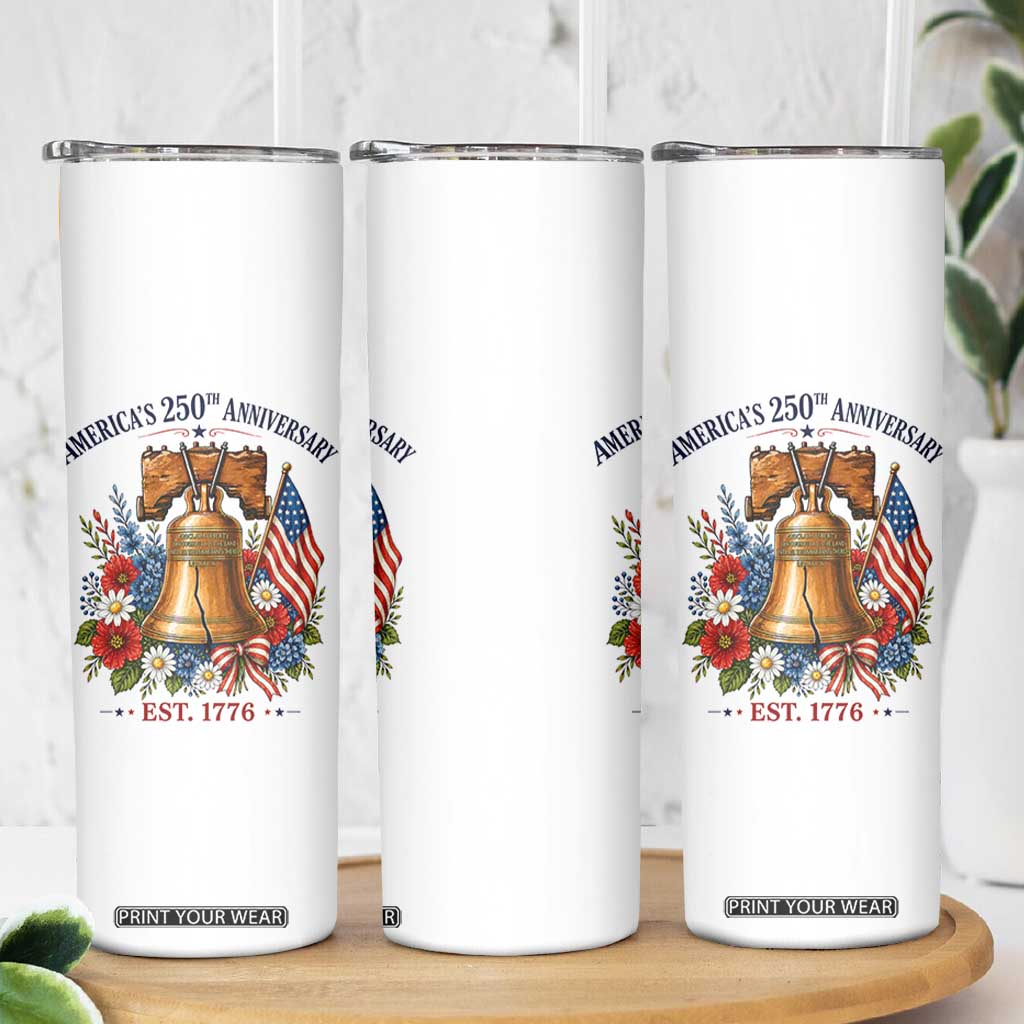 250 Anniversary Skinny Tumbler Floral Liberty Bell USA 250th American 4th July 2026 TS10 Print Your Wear