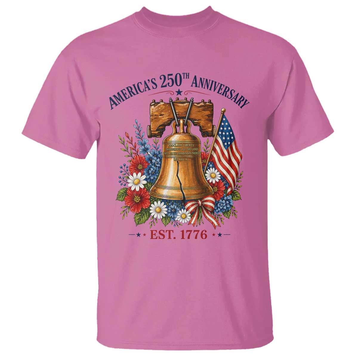 250 Anniversary T Shirt Floral Liberty Bell USA 250th American 4th July 2026 TS10 Azalea Print Your Wear