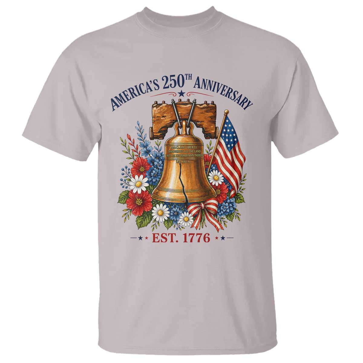 250 Anniversary T Shirt Floral Liberty Bell USA 250th American 4th July 2026 TS10 Ice Gray Print Your Wear