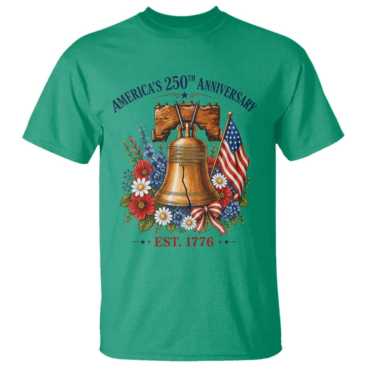 250 Anniversary T Shirt Floral Liberty Bell USA 250th American 4th July 2026 TS10 Irish Green Print Your Wear
