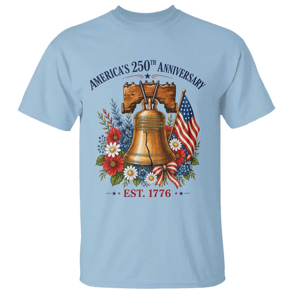 250 Anniversary T Shirt Floral Liberty Bell USA 250th American 4th July 2026 TS10 Light Blue Print Your Wear