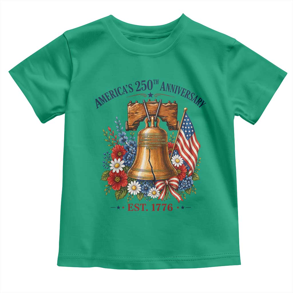 250 Anniversary Toddler T Shirt Floral Liberty Bell USA 250th American 4th July 2026 TS10 Irish Green Print Your Wear