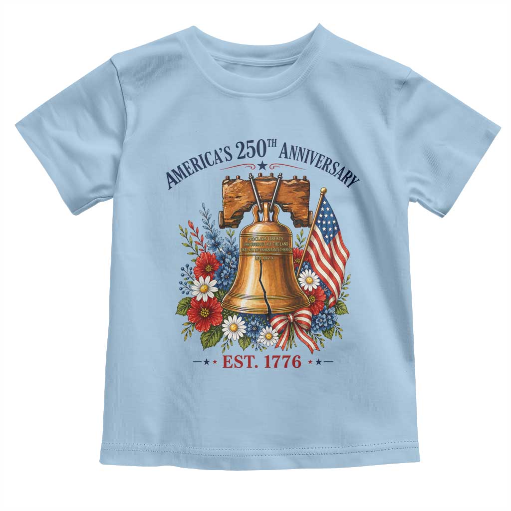 250 Anniversary Toddler T Shirt Floral Liberty Bell USA 250th American 4th July 2026 TS10 Light Blue Print Your Wear