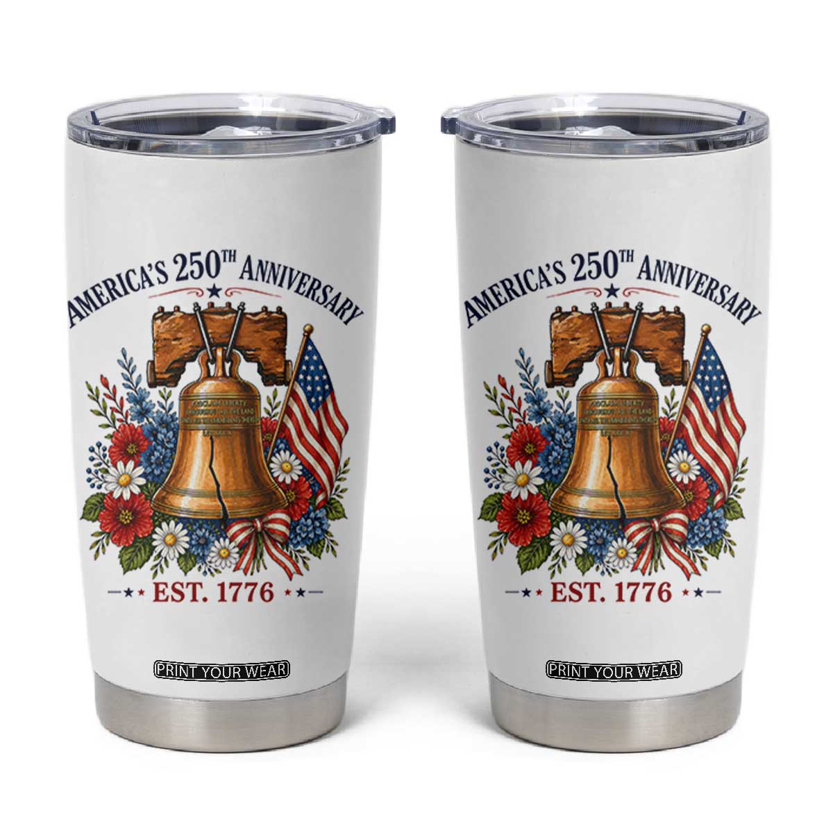 250 Anniversary Tumbler Cup Floral Liberty Bell USA 250th American 4th July 2026 TS10 White Print Your Wear