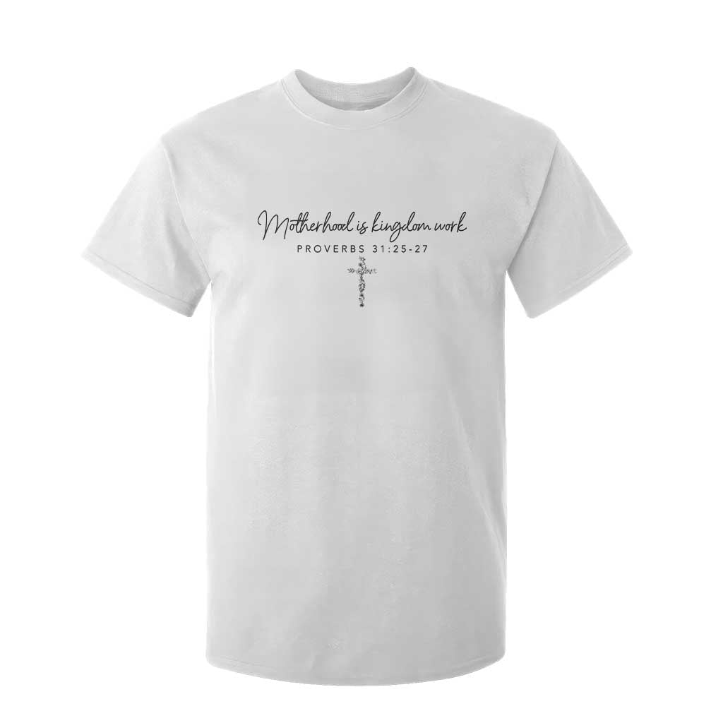 Motherhood Is Kingdom Work T Shirt For Kid Christian Mom Floral Mama Mothers Day TS10 White Print Your Wear