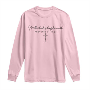 Motherhood Is Kingdom Work Long Sleeve Shirt Christian Mom Floral Mama Mothers Day TS10 Light Pink Print Your Wear