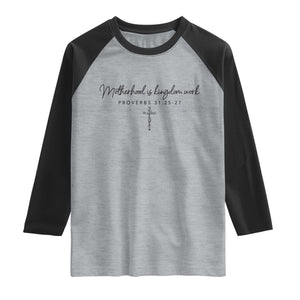 Motherhood Is Kingdom Work Raglan Shirt Christian Mom Floral Mama Mothers Day TS10 Heather Gray Black Print Your Wear