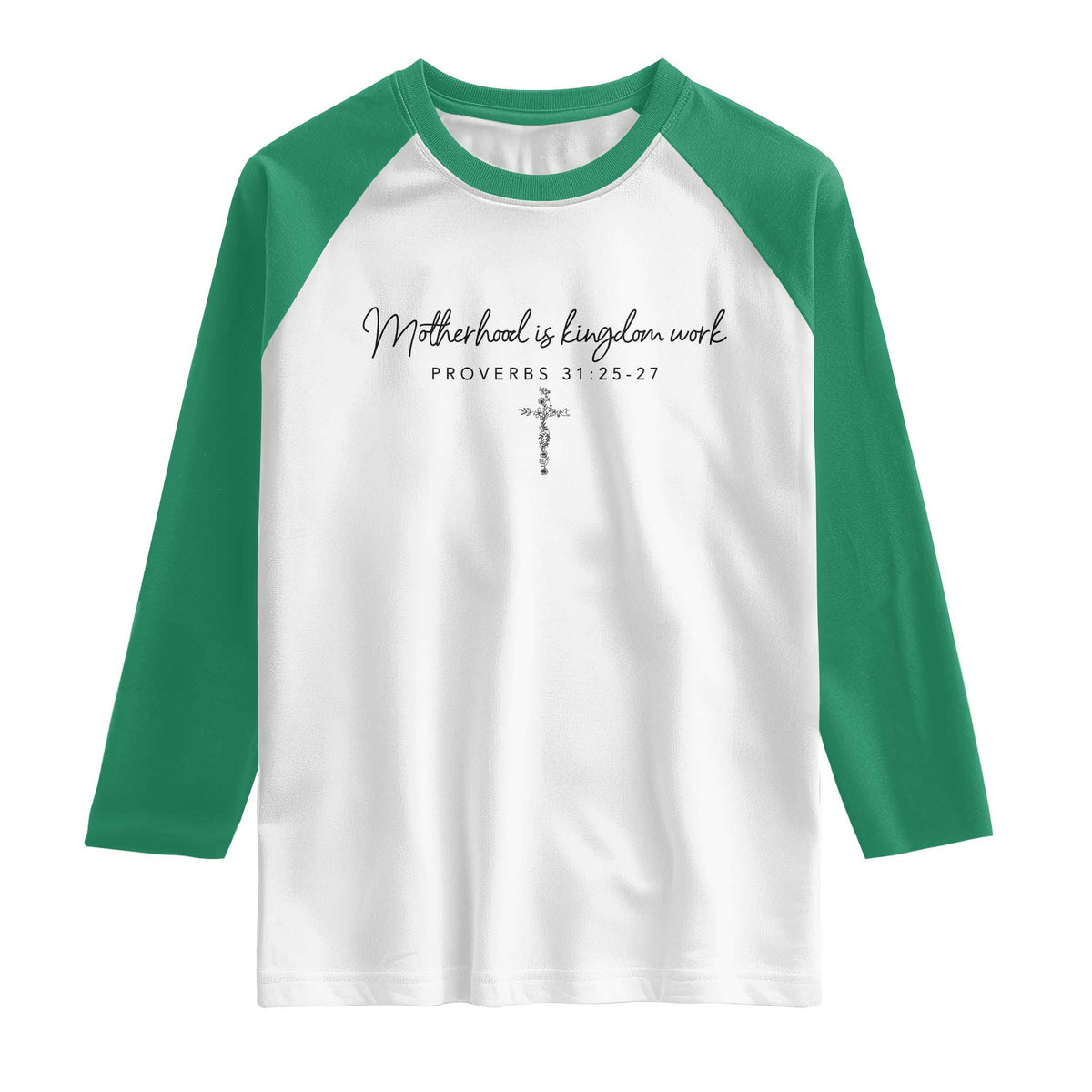 Motherhood Is Kingdom Work Raglan Shirt Christian Mom Floral Mama Mothers Day TS10 White Kelly Green Print Your Wear