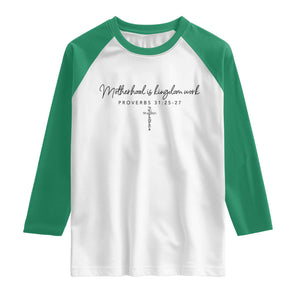 Motherhood Is Kingdom Work Raglan Shirt Christian Mom Floral Mama Mothers Day TS10 White Kelly Green Print Your Wear